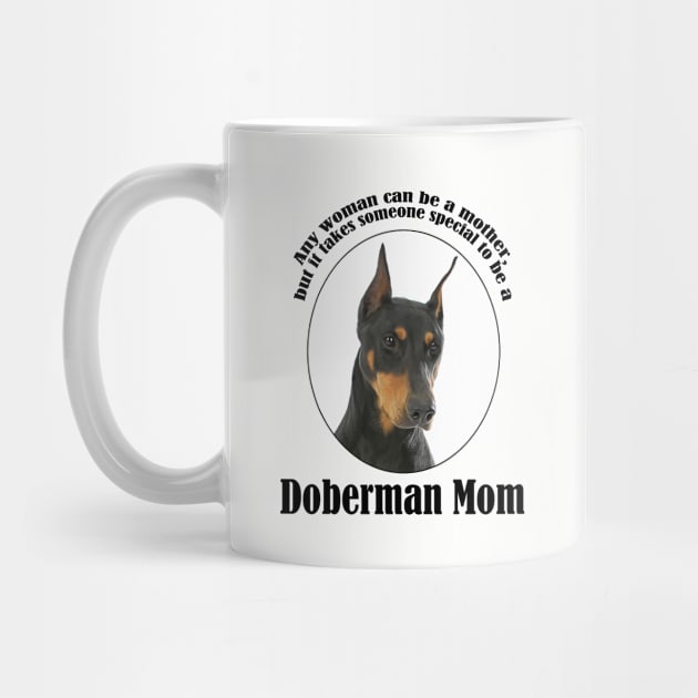 Doberman Mom by You Had Me At Woof